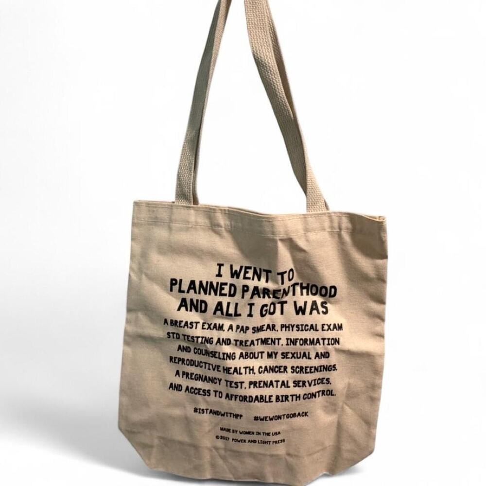 Planned Parenthood "I Went to Planned Parenthood and All I Got Was..." Tote Bag